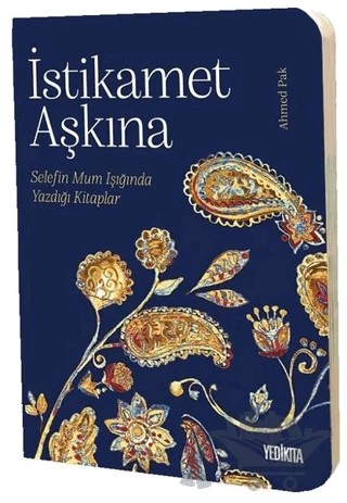 İstikamet Aşkına – Ahmed Pak – Yedikıta Kitaplığı kitap kapağı