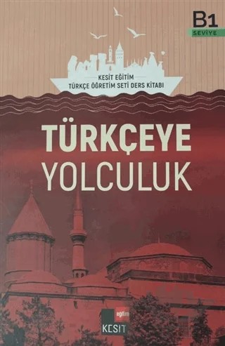 Türkçeye Yolculuk B1 Ders Kitabı – Deniz Melanlıoğlu, İbrahim Gültekin, Mustafa Balcı, Yakup Türkdil – Kesit Yayınları kitap kapağı