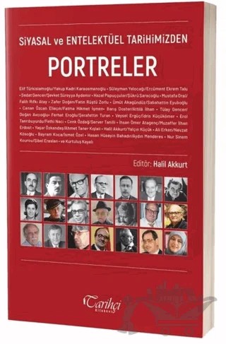 Siyasal ve Entelektüel Tarihimizden Portreler – Halil Akkurt – Tarihçi Kitabevi kitap kapağı