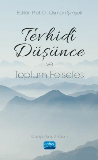 Tevhidî Düşünce ve Toplum Felsefesi – Ahmet Ak, Celal Türer, İhsan Çetin, İsmail Hakkı Aksoyak, Kazım Sarıkavak, Mehmet Çetin, Murat Akçakaya, Osman Şimşek, Seyfettin Erşahin – Nobel Akademik Yayıncılık kitap kapağı