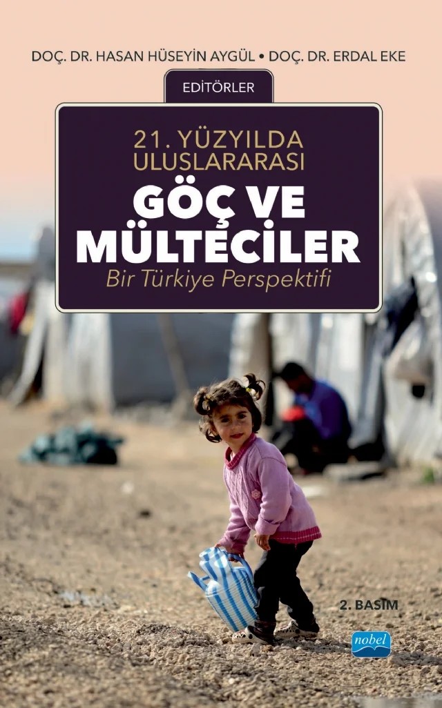 21.Yüzyılda Uluslararası GÖÇ VE MÜLTECİLER: Bir Türkiye Perspektifi – Hasan Hüseyin Aygül - Erdal Eke – Nobel Akademik Yayıncılık kitap kapağı