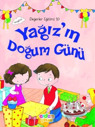 Değerler Eğitimi 10 - Yağız'ın Doğum Günü – Eser Ünalan Şenler, Hümeyra Bektaş, Meral Canoğlu Cantürk – Erdem Çocuk kitap kapağı