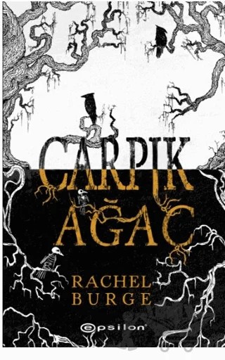Çarpık Ağaç – Rachel Burge – Epsilon Yayınevi kitap kapağı