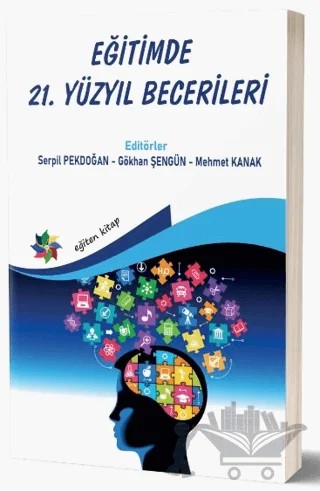 Eğitimde 21. Yüzyıl Becerileri – Serpil Pekdoğan, Gökhan Şengün, Mehmet Kanak – Eğiten Kitap kitap kapağı