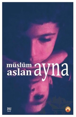 Ayna – Müslüm Aslan – J&J Yayınları kitap kapağı