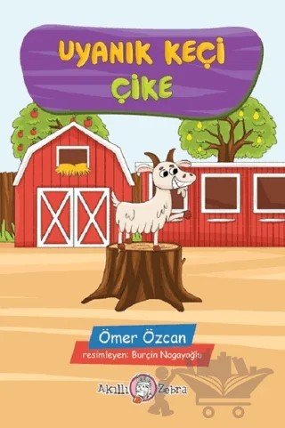 Uyanık Keçi Çike – Ömer Özcan – Akıllı Zebra kitap kapağı