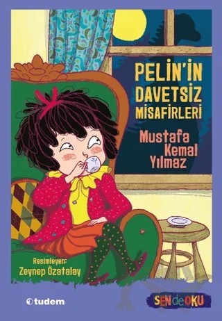 Sen de Oku - Pelin'in Davetsiz Misafirleri – Mustafa Kemal Yılmaz – Tudem Yayınları kitap kapağı