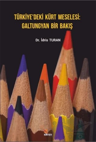 Türkiye’deki Kürt Meselesi Galtungyan Bir Bakış – İdris Turan – Kriter Yayınları kitap kapağı