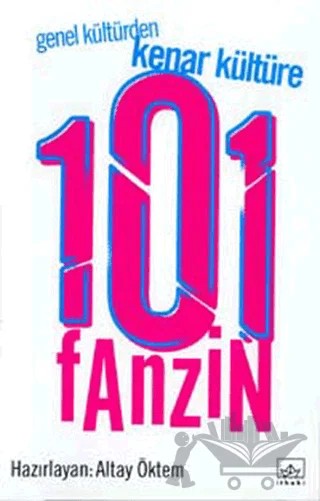 Genel Kültürden Kenar Kültüre 101 Fanzin – Altay Öktem – İthaki Yayınları kitap kapağı