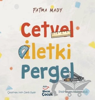 Cetvel İletki Pergel – Fatma Mady – Mecaz Çocuk kitap kapağı