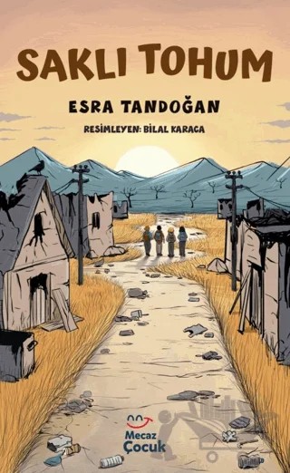 Saklı Tohum – Esra Tandoğan Yücel – Mecaz Çocuk kitap kapağı