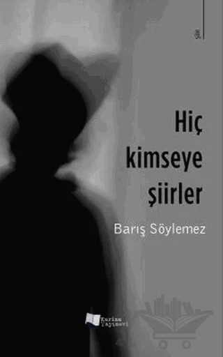 Hiç Kimseye Şiirler – Barış Söylemez – Karina Yayınevi kitap kapağı