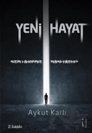 Yeni Hayat – Aykut Karlı – İkinci Adam Yayınları kitap kapağı