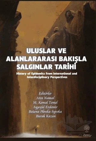 Uluslar ve Alanlararası Bakışla Salgınlar Tarihi (History of Epidemics from International and Interdisciplinary Perspectives) – Kolektif – Platanus Publishing kitap kapağı