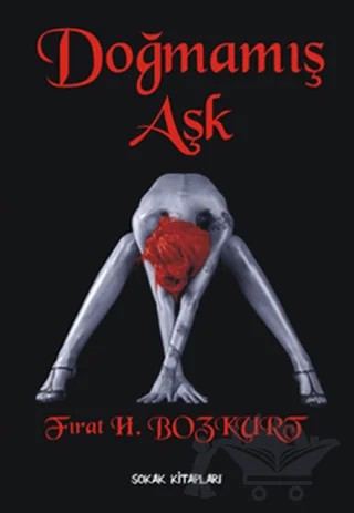 Doğmamış Aşk – Fırat H. Bozkurt – Sokak Kitapları Yayınları kitap kapağı