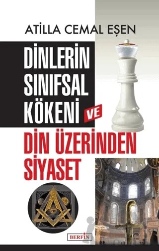 Dinlerin Sınıfsal Kökeni ve Din Üzerinden Siyaset – Atilla Cemal Eşen – Berfin Yayınları kitap kapağı
