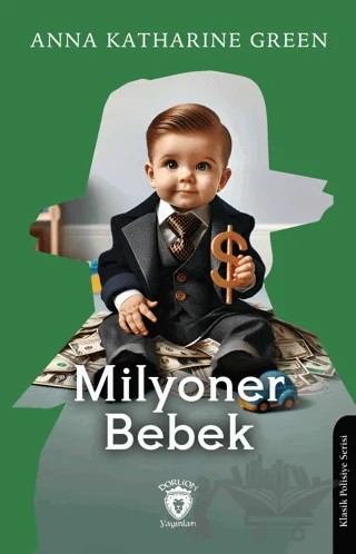 Milyoner Bebek – Anna Katharine Green – Dorlion Yayınları kitap kapağı