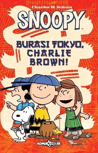 Snoopy - Burası Tokyo Charlie Brown – Charles M. Schulz – Komikşeyler Yayıncılık kitap kapağı