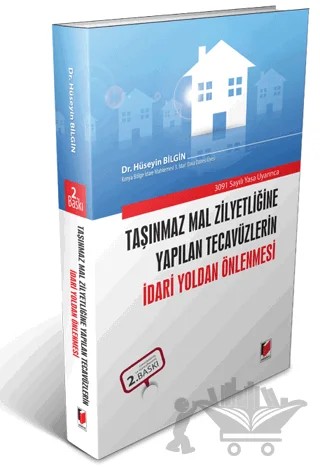 3091 Sayılı Yasa Uyarınca Taşınmaz Mal Zilyetliğine Yapılan Tecavüzlerin İdari Yoldan Önlenmesi – Hüseyin Bilgin – Adalet Yayınevi kitap kapağı