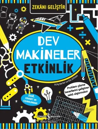 Zekanı Geliştir – Dev Makineler Etkinlik – Vicky Barker – İş Bankası Kültür Yayınları kitap kapağı