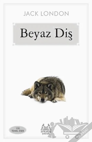 Beyaz Diş – Jack London – Arkadaş Yayınları kitap kapağı