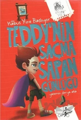 Teddy´nin Saçma Sapan Günlüğü - Kabus Yine Başlıyor – Yasemin Derya Aka – Çocuk Gezegeni kitap kapağı