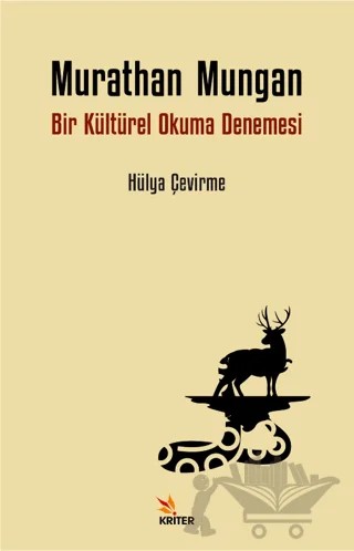 Murathan Mungan - Bir Kültürel Okuma Denemesi – Hülya Çevirme – Kriter Yayınları kitap kapağı