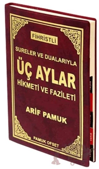 Sureler ve Dualarıyla Üç Aylar Hikmeti ve Fazileti (Üç Aylar-006) – Arif Pamuk – Pamuk Yayıncılık kitap kapağı