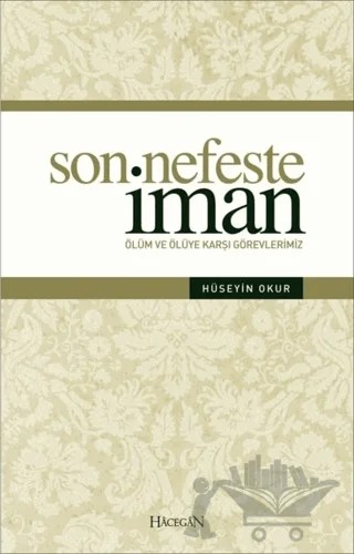 Son Nefeste İman – Hüseyin Okur – Hacegan Yayıncılık kitap kapağı