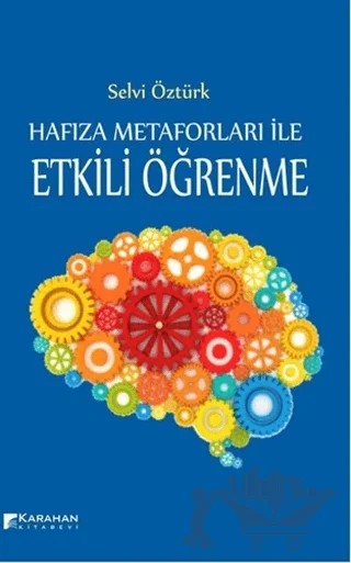 Hafıza Metaforları ile Etkili Öğrenme – Selvi Öztürk – Karahan Kitabevi kitap kapağı