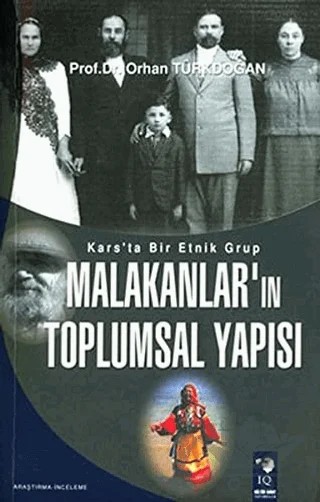 Kars'ta Bir Etnik Grup Malakanlar'ın Toplumsal Yapısı – Orhan Türkdoğan – IQ Kültür Sanat Yayıncılık kitap kapağı