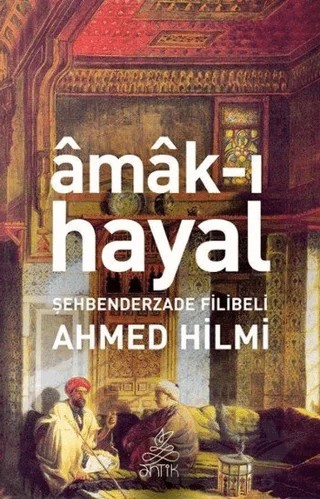 Amak-ı Hayal – Şehbenderzâde Filibeli Ahmed Hilmi – Antik Kitap kitap kapağı