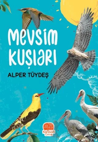Mevsim Kuşları – Alper Tüydeş – Karavan Çocuk Yayınları kitap kapağı