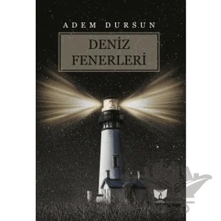 Deniz Fenerleri – Adem Dursun – Ateş Yayınları kitap kapağı