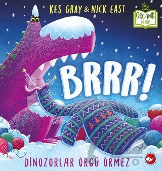 Brrr! Dinozorlar Örgü Örmez – Kes Gray – Beyaz Balina Yayınları kitap kapağı