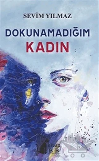 Dokunmadığım Kadın – Sevim Yılmaz – BB Kitap kitap kapağı