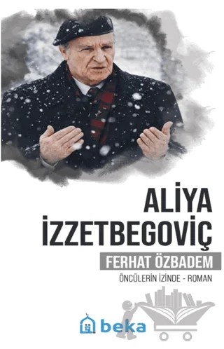 Aliya İzzetbegoviç – Ferhat Özbadem – Beka Yayınları kitap kapağı