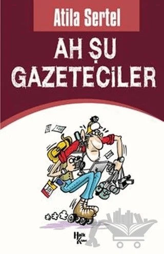 Ah Şu Gazeteciler – Atila Sertel – Halk Kitabevi kitap kapağı