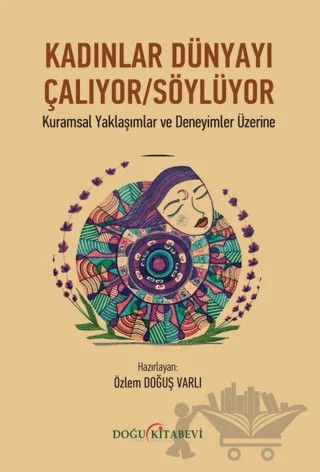 Kadınlar Dünyayı Çalıyor/Söylüyor – Kolektif – Doğu Kitabevi kitap kapağı