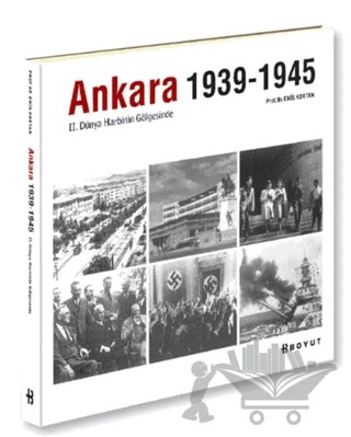 Ankara 1939-1945 - II.Dünya Harbinin Gölgesinde – Enis Kortan – Boyut Yayın Grubu kitap kapağı
