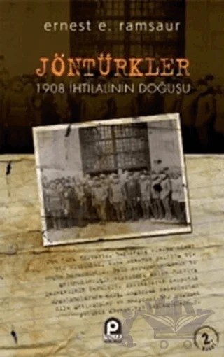 Jöntürkler - 1908 İhtilalinin Doğuşu – Ernest Edmondson Ramsaur – Pınar Yayınları kitap kapağı
