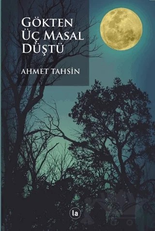 Gökten Üç Masal Düştü – Ahmet Tahsin – La Kitap kitap kapağı