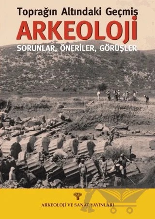Toprağın Altındaki Geçmiş : Arkeoloji – Kolektif – Arkeoloji ve Sanat Yayınları kitap kapağı