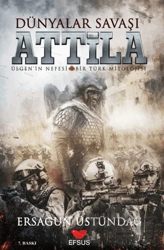 Dünyalar Savaşı Attila – Ersagun Üstündağ – Efsus Yayınları kitap kapağı