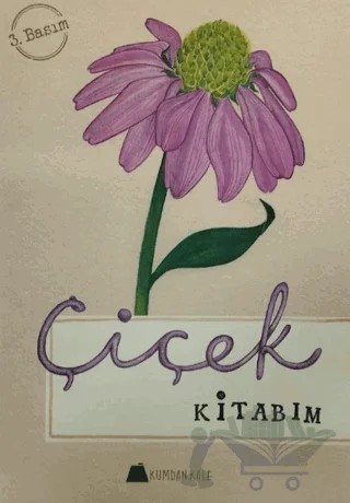 Çiçek Kitabım – Ayşegül Erer, Işıl Erverdi – Kumdan Kale kitap kapağı