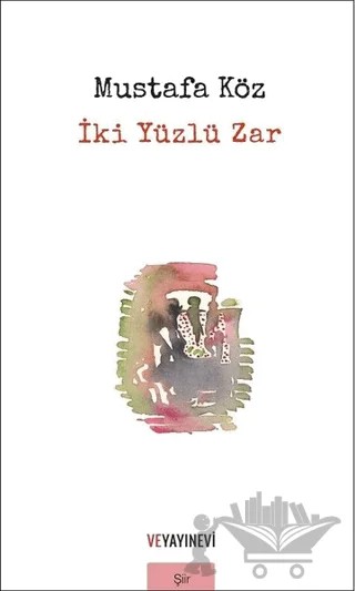 İki Yüzlü Zar – Mustafa Köz – Ve Yayınevi kitap kapağı