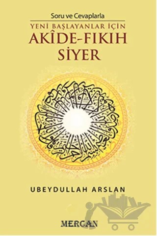 Soru ve Cevaplarla Akide - Fıkıh Siyer – Ubeydullah Arslan – Mercan Kitap kitap kapağı