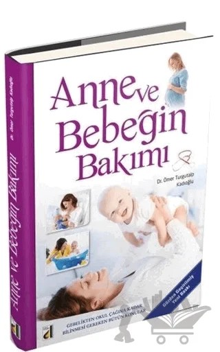 Anne ve Bebeğin Bakımı – Ömer Turgutalp Kadıoğlu – Damla Yayınevi kitap kapağı