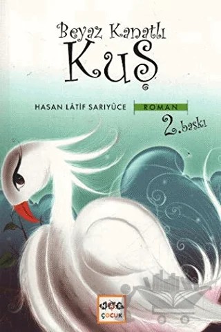 Beyaz Kanatlı Kuş – Hasan Latif Sarıyüce – Nar Yayınları kitap kapağı