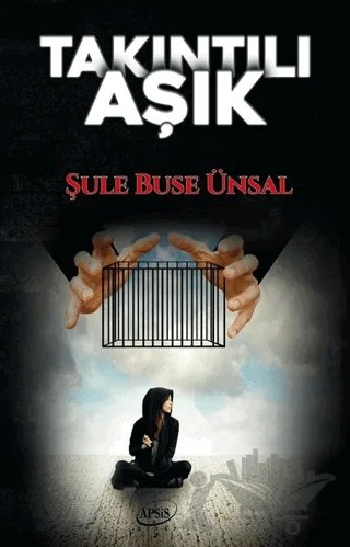 Takıntılı Aşık – Şule Buse Ünsal – Apsis Kitap kitap kapağı